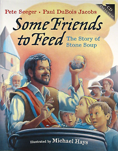 Some Friends to Feed, The Story of Stone Soup Cover art by Michael Hays ©2010